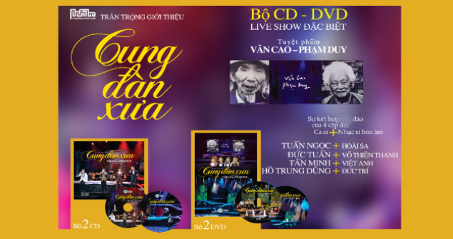 CD-DVD LIVE SHOW VĂN CAO & PHẠM DUY: CUNG ĐÀN XƯA