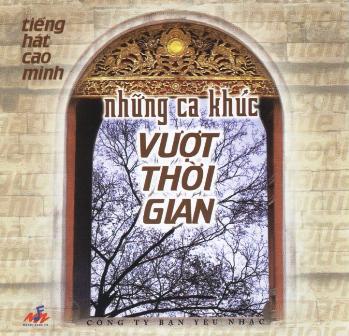 Cao Minh - Những ca khúc vượt thời gian