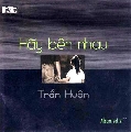 Trần Huân - Hãy bên nhau